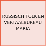 RUSSISCH TOLK EN VERTAALBUREAU MARIA